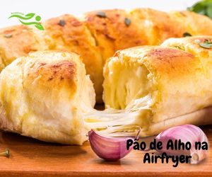 Pão de Alho na Airfryer