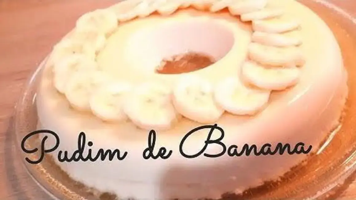 Receita de Pudim de Banana Super Fácil Para Preparar em Poucos Minutos