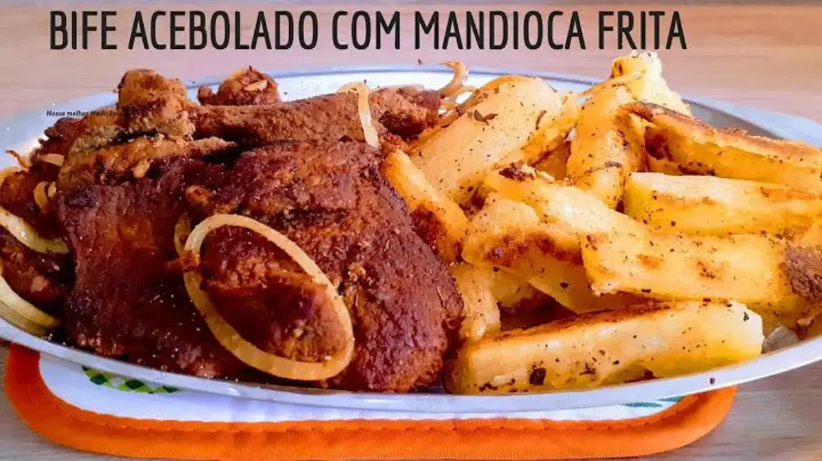 Receita de Bife Acebolado com Mandioca Frita: Um Prato Saboroso e Irresistível